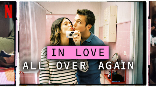 Watch In Love All Over Again | Netflix Official Site